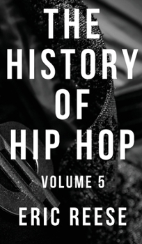 Hardcover The History of Hip Hop: Volume 5 Book