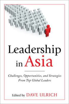 Hardcover Leadership in Asia: Challenges, Opportunities, and Strategies from Top Global Leaders Book