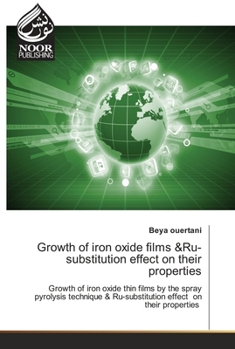 Paperback Growth of iron oxide films &Ru-substitution effect on their properties Book