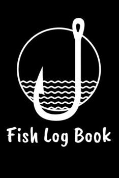 Paperback Fish Log Book: Fishing Log Notebook to record vital info on up to 800 catches Book