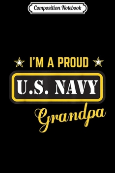 Paperback Composition Notebook: I'm A Proud Navy Grandpa Journal/Notebook Blank Lined Ruled 6x9 100 Pages Book