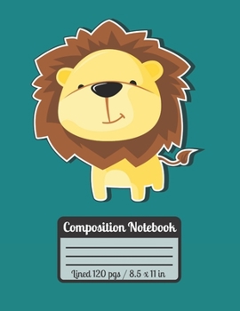 Paperback Composition Notebook: Cute Lion Notebook Ideal For Students - School Gifts - 8'5X11 Book