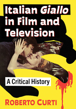 Paperback Italian Giallo in Film and Television: A Critical History Book