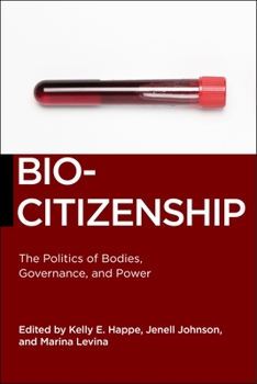 Biocitizenship: The Politics of Bodies, Governance, and Power - Book  of the Biopolitics