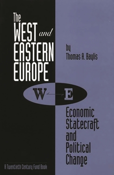 Paperback The West and Eastern Europe: Economic Statecraft and Political Change Book