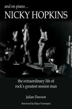 Paperback And on Piano ...Nicky Hopkins: The Extraordinary Life of Rock's Greatest Session Man Book