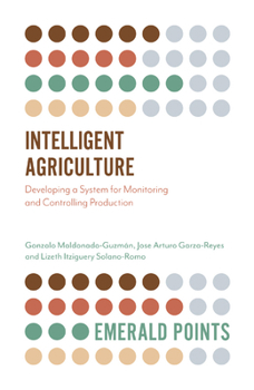 Paperback Intelligent Agriculture: Developing a System for Monitoring and Controlling Production Book