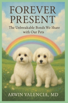 Paperback Forever Present: The Unbreakable Bonds We Share with Our Pets Book