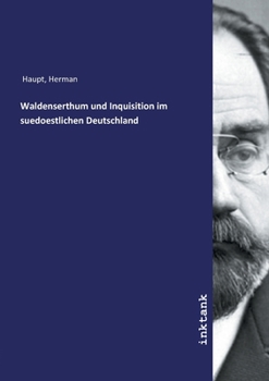 Paperback Waldenserthum und Inquisition im suedoestlichen Deutschland [German] Book