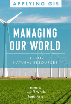 Paperback Managing Our World: GIS for Natural Resources Book