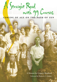 Paperback A Straight Road with 99 Curves: Coming of Age on the Path of Zen Book