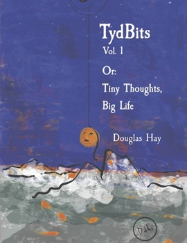 Paperback Tydbits Vol 1 Or: Tiny Thoughts, Big Life.: Volume 1 Book