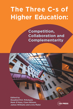 Paperback The Three CS of Higher Education: Competition, Collaboration and Complementarity Book