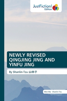 Paperback Newly Revised Qingjing Jing and Yinfu Jing Book