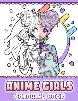 Paperback Anime Girls Coloring Book: Pop Manga Coloring Pages Book