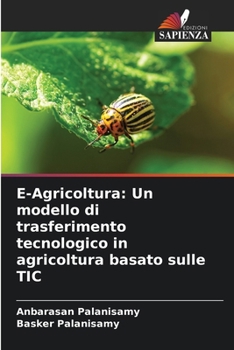 Paperback E-Agricoltura: Un modello di trasferimento tecnologico in agricoltura basato sulle TIC [Italian] Book