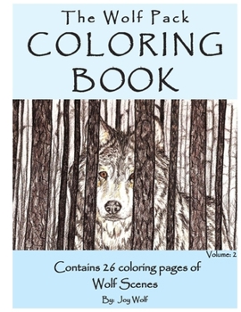 Paperback The Wolf Pack Coloring Book 26 Coloring Pages of Wolf Scenes Volume 2: Realistic Wolf Coloring Book
