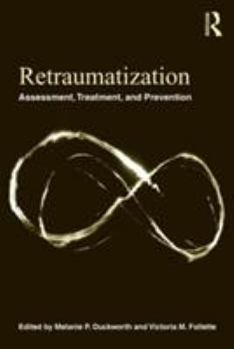 Paperback Retraumatization: Assessment, Treatment, and Prevention Book