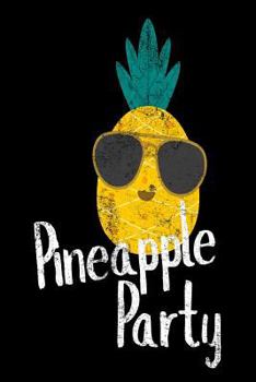 Paperback Pineapple Party: Funny Beach Party Pineapple Vacation Gift Notebook Book