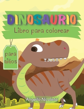 Dinosaurio Libro para colorear para ni�os: Simp�tico y divertido libro para colorear de dinosaurios para ni�os y j�venes