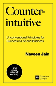 Paperback Counterintuitive: Unconventional Principles for Success in Life and Business Book