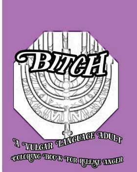 Paperback Bitch: A Vulgar Language Adult Coloring Book For Release Anger Book