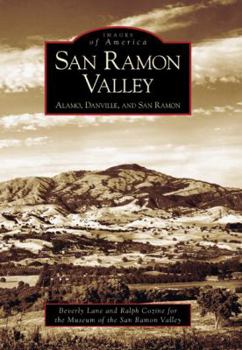 San Ramon Valley: Alamo, Danville, and San Ramon - Book  of the Images of America: California