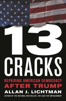 Hardcover Thirteen Cracks: Repairing American Democracy After Trump Book