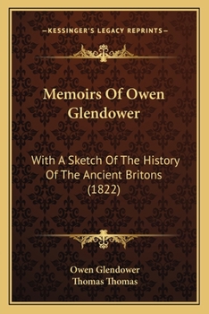 Paperback Memoirs Of Owen Glendower: With A Sketch Of The History Of The Ancient Britons (1822) Book