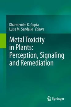 Hardcover Metal Toxicity in Plants: Perception, Signaling and Remediation Book