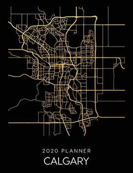 Paperback 2020 Planner Calgary: Weekly - Dated With To Do Notes And Inspirational Quotes - Calgary - Canada Book