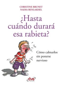 Paperback ¿Hasta cuándo durará esa rabieta? [Spanish] Book