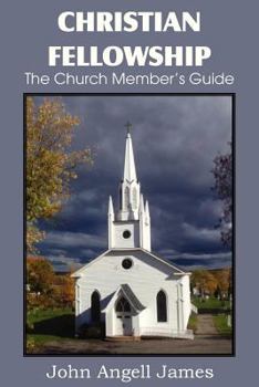 Paperback Christian Fellowship, the Church Member's Guide Book