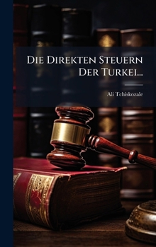 Hardcover Die Direkten Steuern Der Turkei... [German] Book
