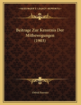 Paperback Beitrage Zur Kenntnis Der Mitbewegungen (1903) [German] Book