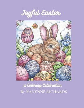 Paperback Joyful Easter a Coloring Celbration: "Easter Delight: A Festive Coloring Adventure" Thank you Lynn Book