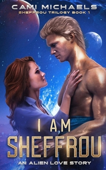 Paperback I Am Sheffrou: An Alien Love Story Book