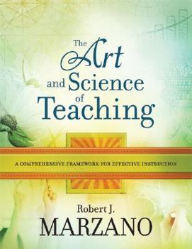 Paperback The Art and Science of Teaching: A Comprehensive Framework for Effective Instruction Book