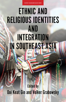 Paperback Ethnic and Religious Identities and Integration in Southeast Asia Book