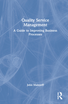 Hardcover Quality Service Management: A Guide to Improving Business Processes Book