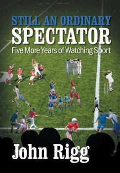 Paperback Still An Ordinary Spectator: Five More Years of Watching Sport Book