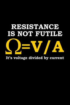 Resistance is not futile. It's voltage divided by current: 110 Game Sheets - 660 Tic-Tac-Toe Blank Games | Soft Cover Book for Kids for Traveling & ... | 6 x 9 in | 15.24 x 22.86 cm | Single Player