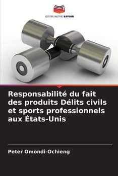 Paperback Responsabilité du fait des produits Délits civils et sports professionnels aux États-Unis [French] Book
