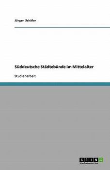 Paperback Süddeutsche Städtebünde im Mittelalter [German] Book