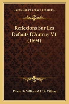 Paperback Reflexions Sur Les Defauts D'Autruy V1 (1694) [French] Book