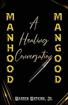 Paperback Manhood Mangood: A Healing Conversation Book