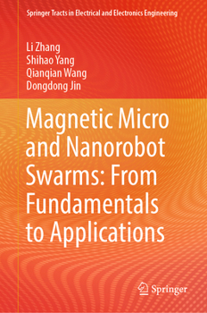 Hardcover Magnetic Micro and Nanorobot Swarms: From Fundamentals to Applications Book