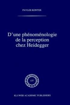 Hardcover D'Une Phénoménologie de la Perception Chez Heidegger [French] Book