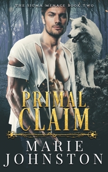 Primal Claim - Book #2 of the Sigma Menace