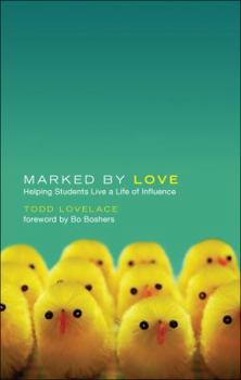 Paperback Marked by Love: Helping Students Live a Life of Influence Book